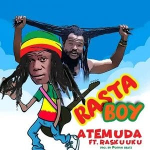 Atemuda Ft. Ras Kuuku - Rasta Boy mp3 download