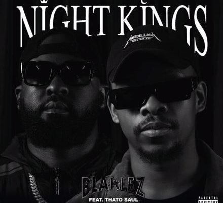 Blaklez – Night Kings Ft. ThatoSoul