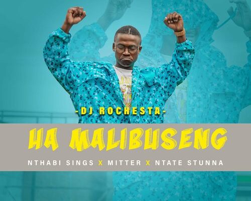 DJ Rochesta – Ha Mmalibuseng Ft. Nthabi Sings, Mitter & Ntate Stunna mp3 download