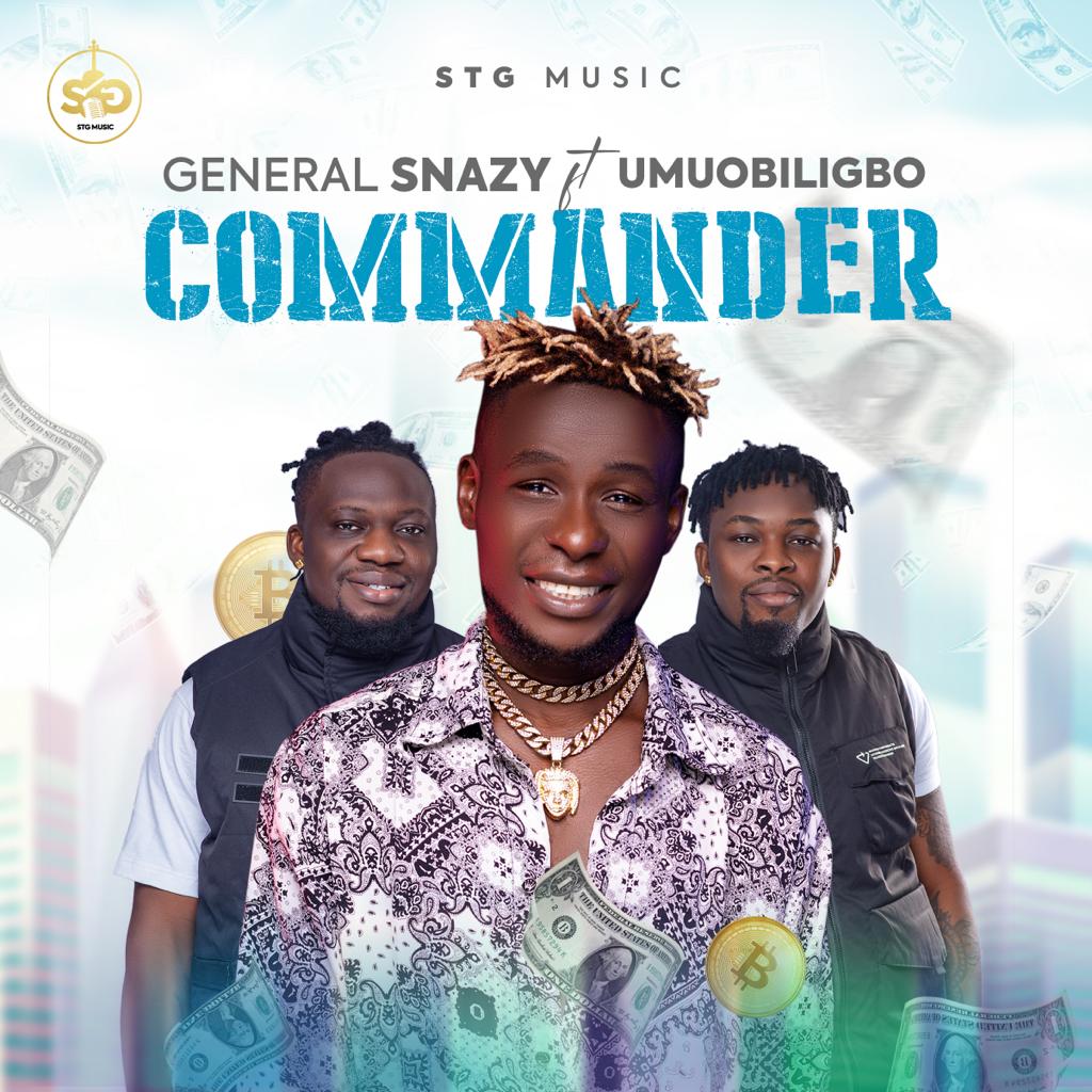 General Snazy - Commander Ft. Umu Obiligbo mp3 download