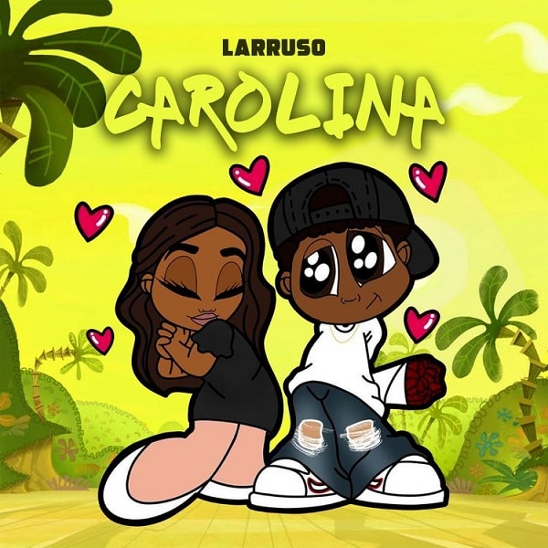 Larruso - Carolina mp3 download