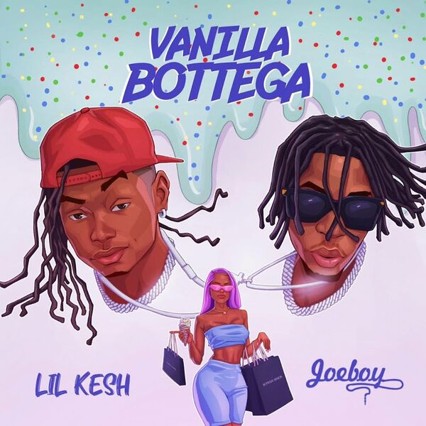 Lil Kesh - Vanilla Bottega Ft. Joeboy mp3 download