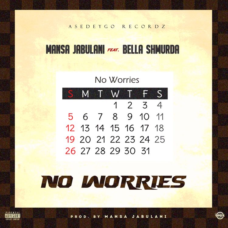 Mansa Jabulani – No Worries Ft. Bella Shmurda