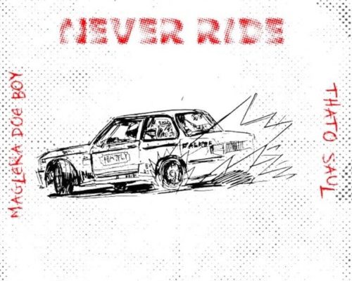 Mashbeatz – Never Ride Ft. Thato Saul & Maglera Doe Boy mp3 download