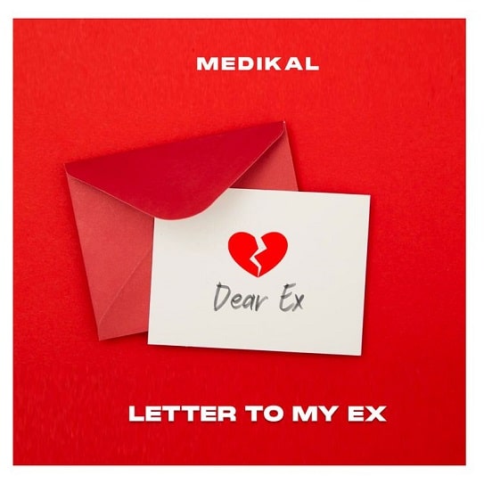 Medikal - Letter To My Ex mp3 download