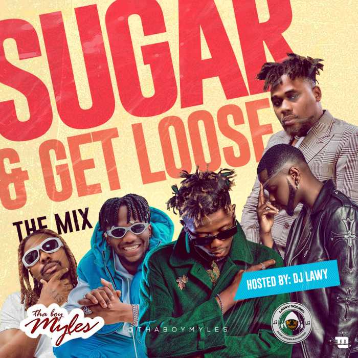 [Mixtape] DJ Lawy – Sugar & Get Loose The Mix
