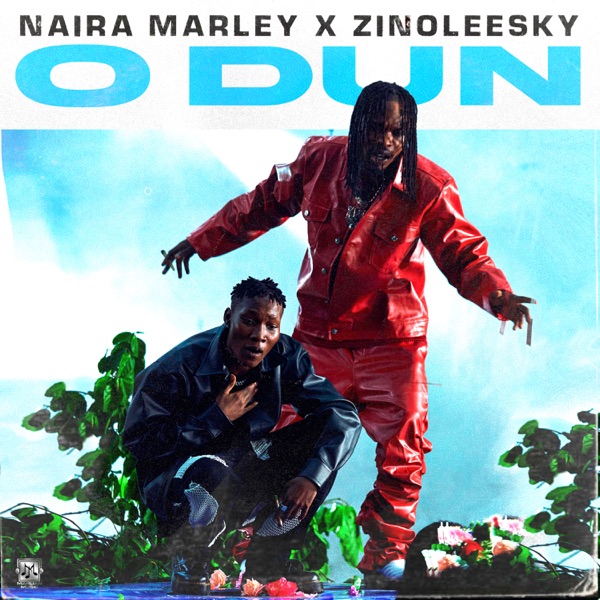 Naira Marley x Zinoleesky - O Dun mp3 download