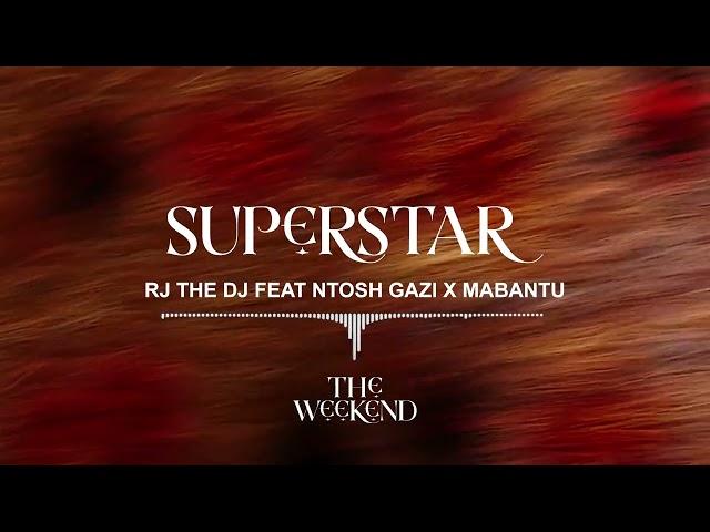Rj The Dj Ft. Ntosh Gazi, Mabantu - Superstar mp3 download