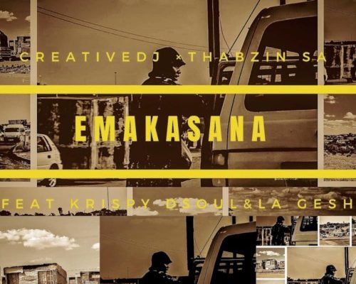Thabzin SA & Creative DJ – Emakasana Ft. KrispyDsoul & La Gesh mp3 download