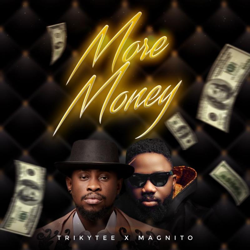 Trikytee - More Money Ft. Magnito mp3 download