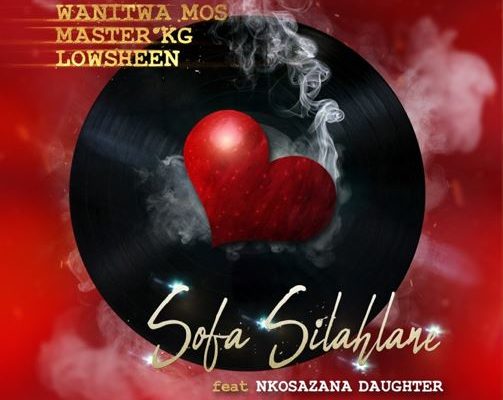 Wanitwa Mos, Master KG & Lowsheen – Sofa Silahlane Ft. Nkosazana Daughter