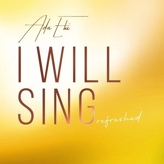 Ada Ehi - I Will Sing (Refreshed) mp3 download