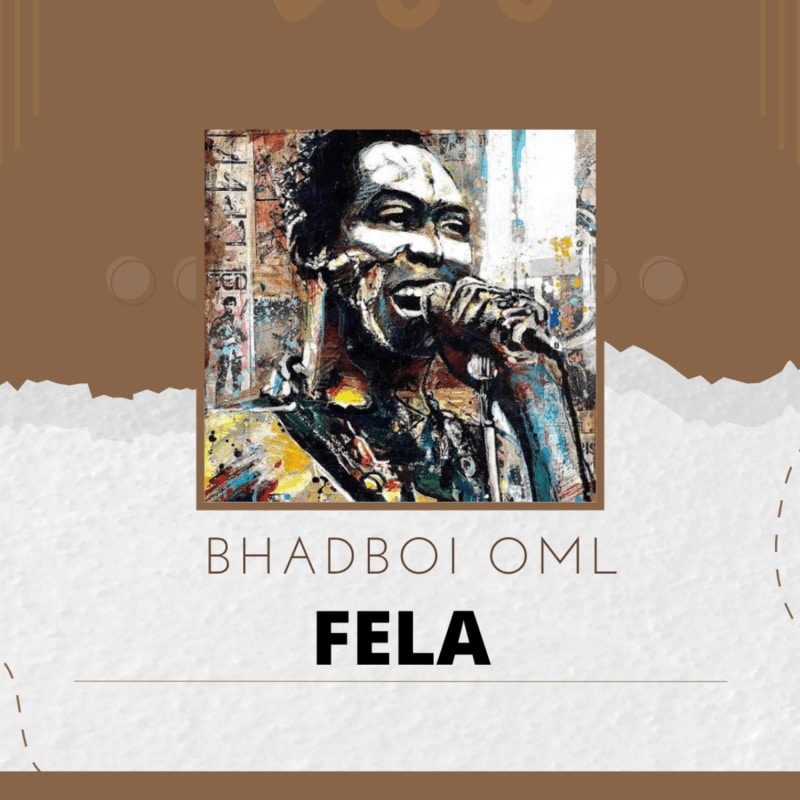 Bhadboi OML - Fela mp3 download