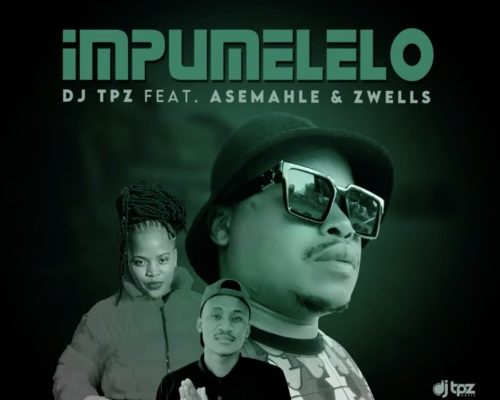 DJ Tpz – Impumelelo Ft. Asemahle, Zwells