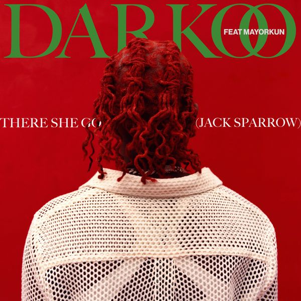Darkoo - There She Go (Jack Sparrow) Ft. Mayorkun mp3 download