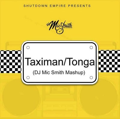 Dj Mic Smith - Taximan/Tonga mp3 download