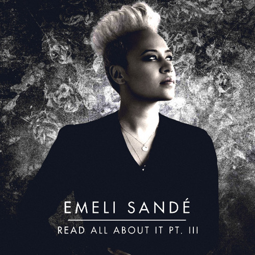 Emeli Sandé – Read All About It (pt. III)