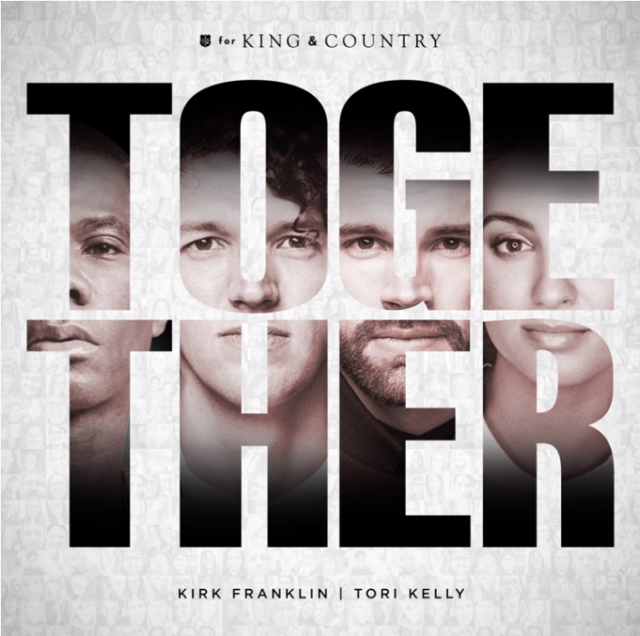 For King & Country – Together Ft. Tori Kelly Ft. Krik Franklin