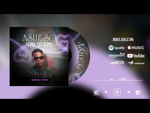 Garzali Miko - Ashe So Yana Da Rana mp3 download