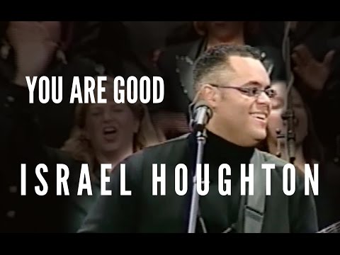 Israel Houghton - You Are Good mp3 download