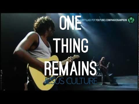 Jesus Culture – One Thing Remains