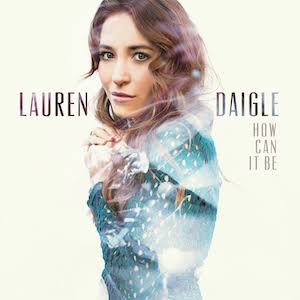 Lauren Diagle – How Can It Be