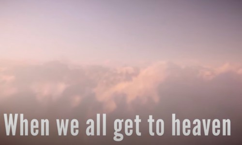 Lifebreakthrough – When we all get to heaven
