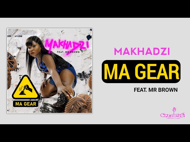 Makhadzi – MaGear Ft. Mr Brown
