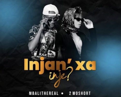 Mbali The Real, 2woshort – Injan’ Xa inje Ft. Teddy, Beekay & Xavier mp3 download
