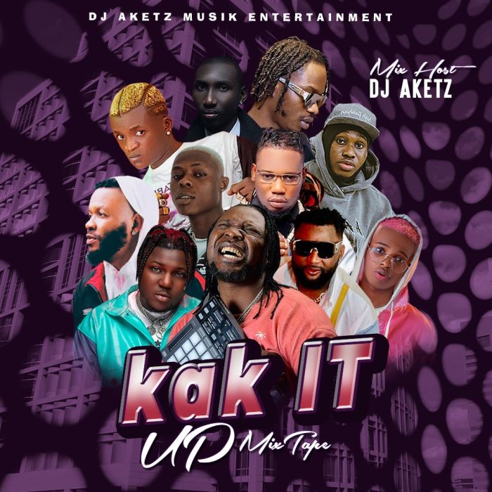 [Mixtape] DJ Aketz – Kak It Up Mix