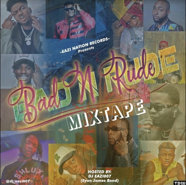 [Mixtape] DJ Eazi007 - Bad N Rude mp3 download