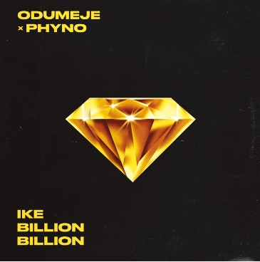 Odumeje - Ike Billion Billion Ft. Phyno mp3 download