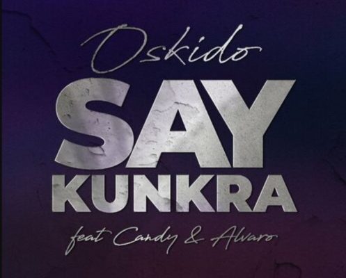 Oskido – Say Kunkra Ft. Candy Tsamandebele & Alvaro mp3 download