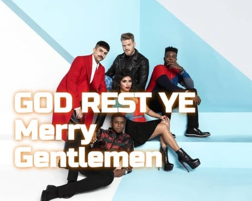 Pentatonix – God Rest Ye Merry Gentlemen