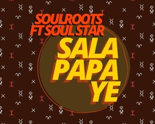 Soulroots & Soul Star – Sala Papa Ye mp3 download
