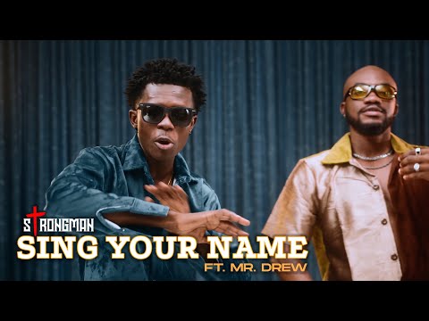 Strongman - Sing your Name Ft. Mr. Drew mp3 download