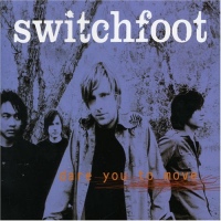 Switchfoot – Dare you to move