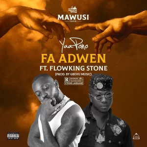 Yaa Pono Ft. Flowking Stone - Fa Adwen mp3 download