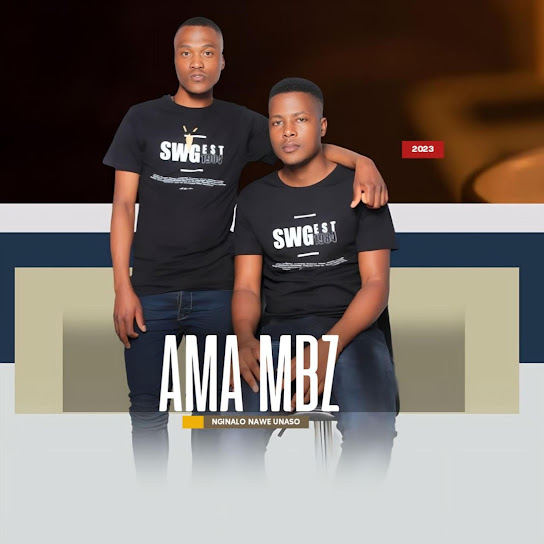 Ama mbz – Nginalo Nawe unaso mp3 download