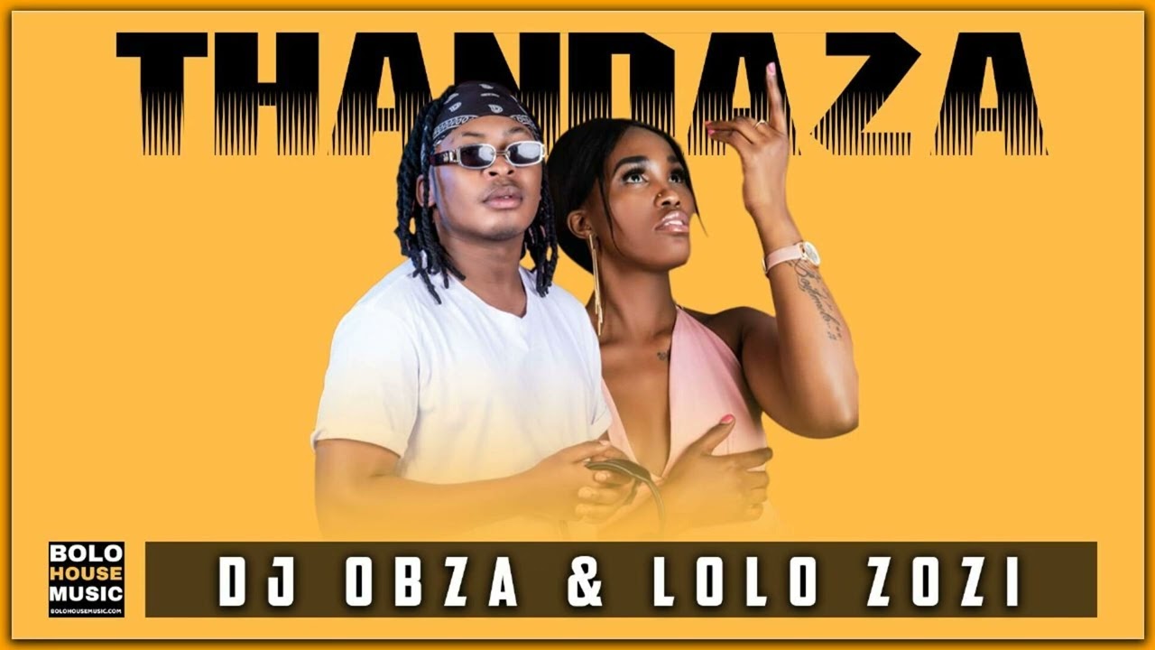 DJ Obza x Lolo Zozi – Thandza (Original) mp3 download