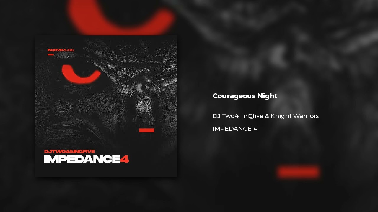 DJ Two4 – Courageous Night Ft. InQfive & Knight Warriors mp3 download