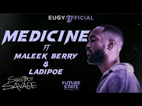 Eugy – Medicine Ft. Maleek Berry & LADIPOE mp3 download