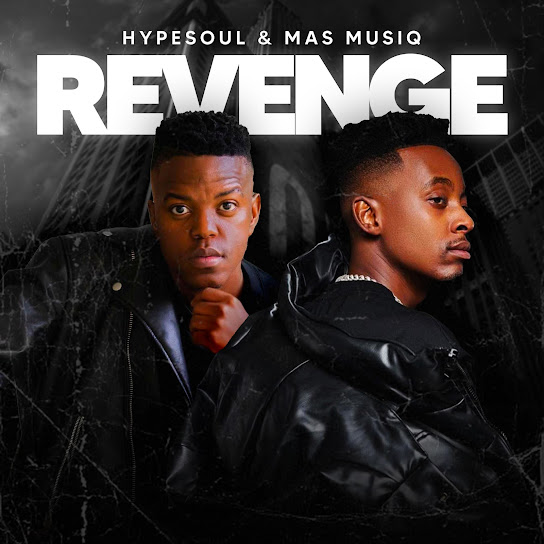 Hypesoul – Revenge Ft. Mas Musiq