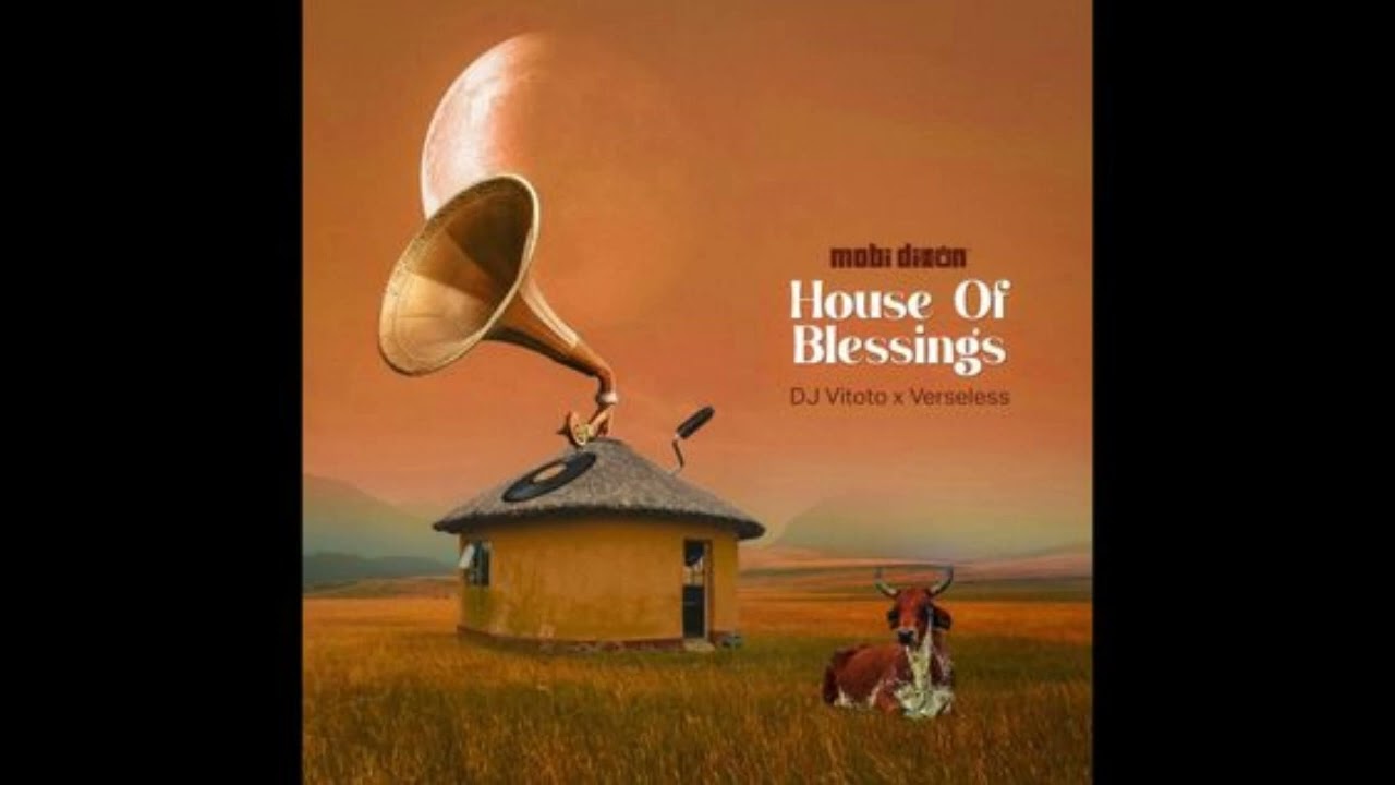 Mobi Dixon – House of Blessings Ft. DJ Vitoto & Verseless