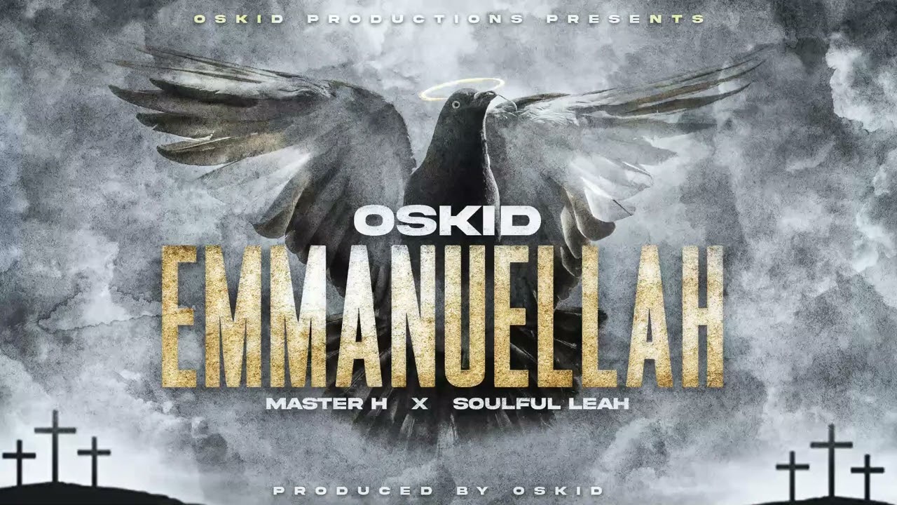Oskid – Emmanuellah Ft. Master H x Soulful Leah mp3 download
