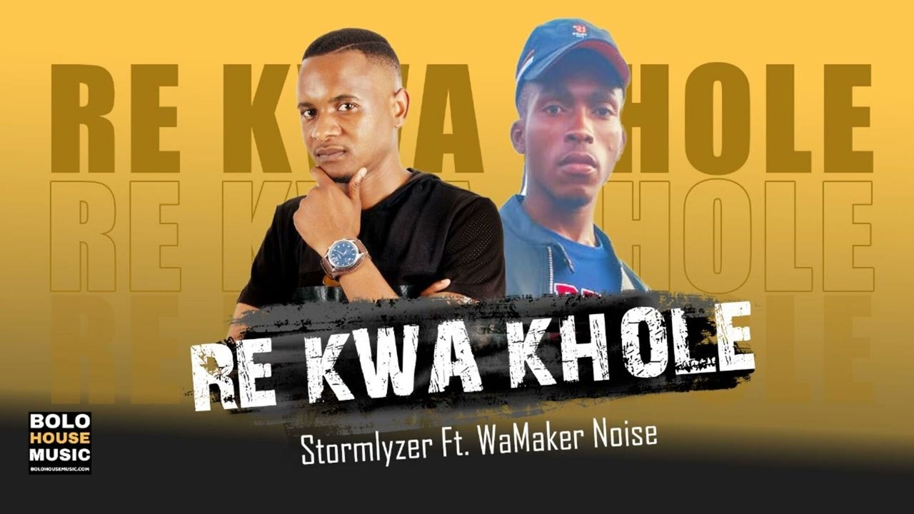 Stormlyzer – Re Kwa Khole Ft. WaMaker Noise mp3 download