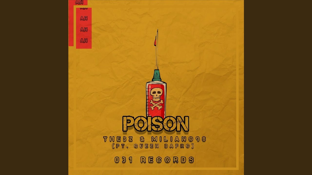 Thebz and Milliano98 – Poison Ft. Queen DaFro & Bafana