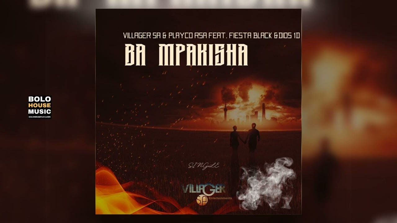 Villager SA x Playco RSA – Ba Mpakisha (Original) Ft. Fiesta Black & Dios 1D mp3 download