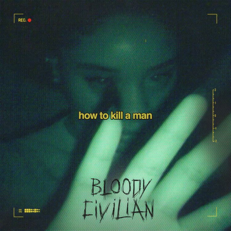 Bloody Civilian – How To Kill A Man mp3 download