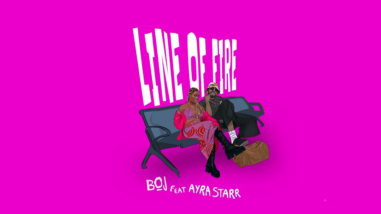 Boj – Line Of Fire Ft. Ayra Starr